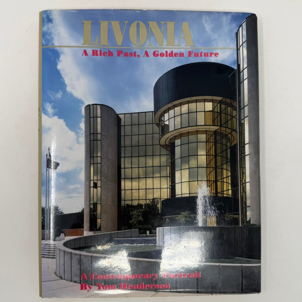 Livonia A Rich Past A Golden Future Tom Henderson Michigan History Book